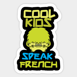 cool kids speak french Sticker